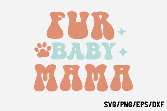 Fur Baby Mama Retro SVG Design Review