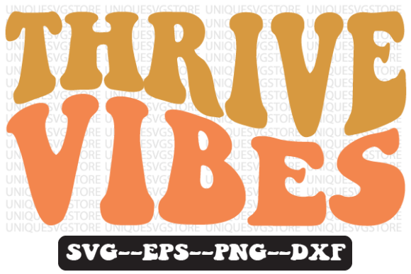 Thrive Vibes Wavy Retro Svg Design Review